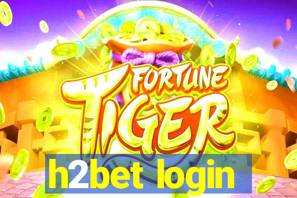 h2bet login